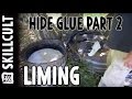 Quality Hide Glue From Scratch #3: Liming the Hide