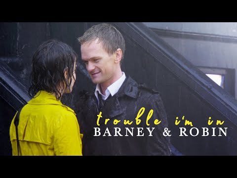 Barney & Robin | Trouble I'm In