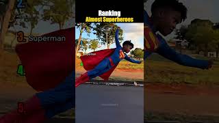 Ranking Almost Superheroes