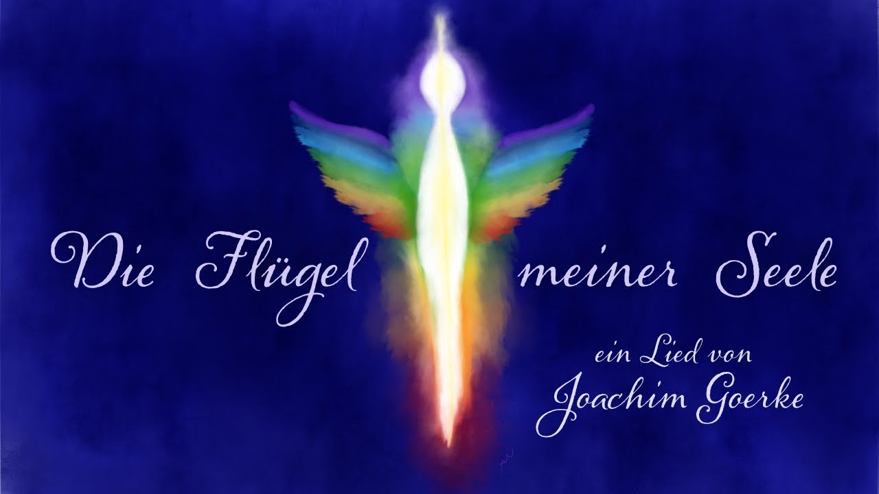 Die Flügel meiner Seele     Joachim Goerke und Chor