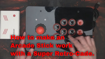 How to make an Arcade Stick work with a Super Retro-Cade.