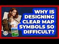 Why Is Designing Clear Map Symbols So Difficult? - The Geography Atlas