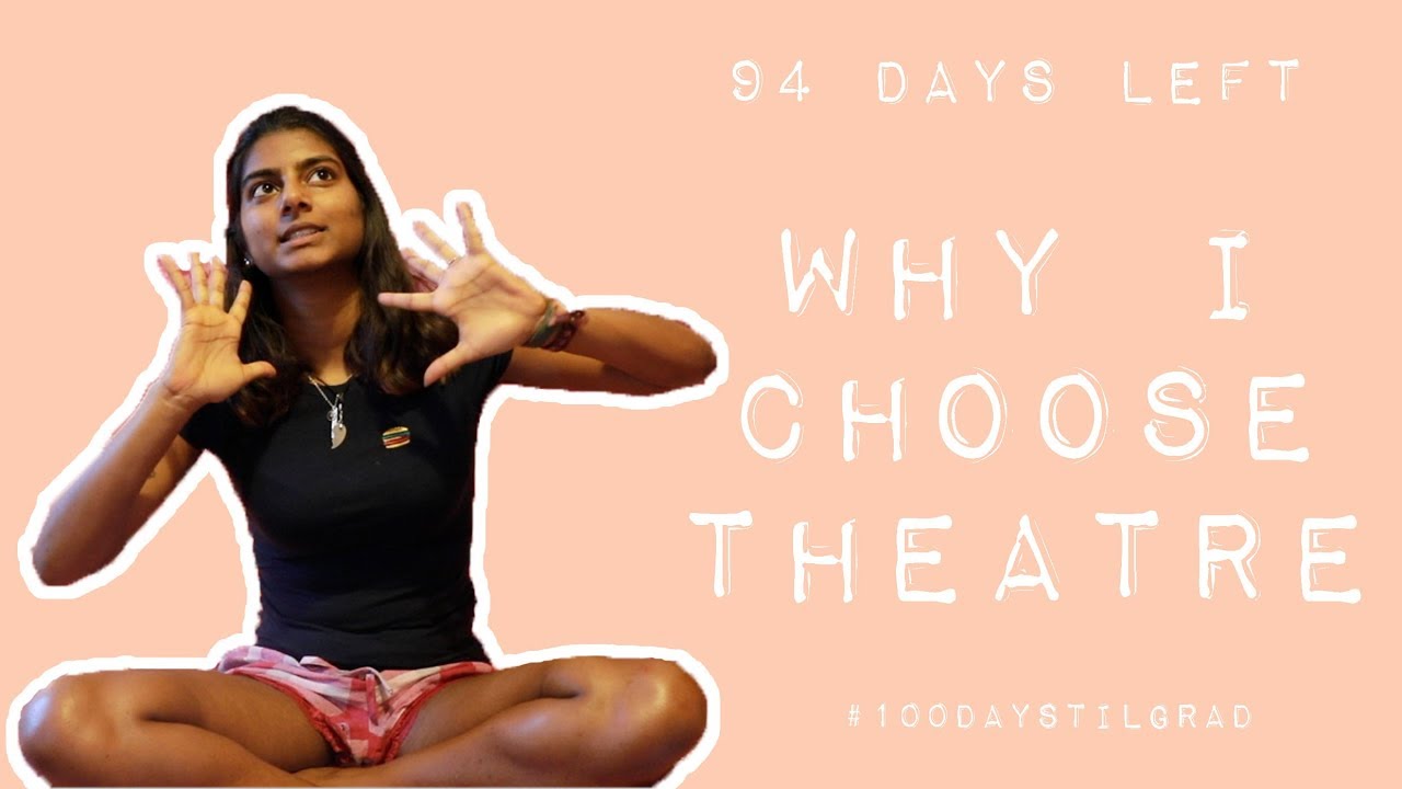 WHY I CHOOSE A THEATRE DEGREE