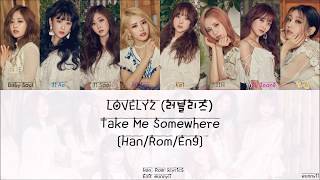LOVELYZ 러블리즈 : Take Me Somewhere [Han/Rom/Eng] Lyrics
