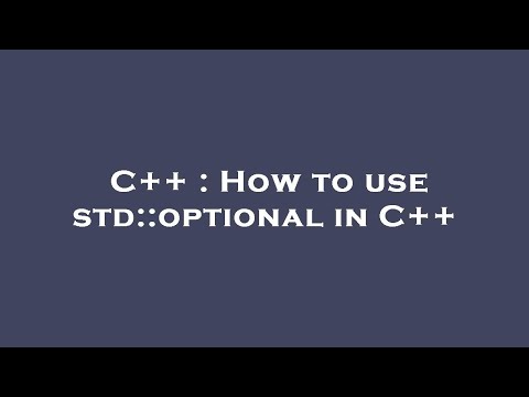 C++ : How to use std::optional in C++