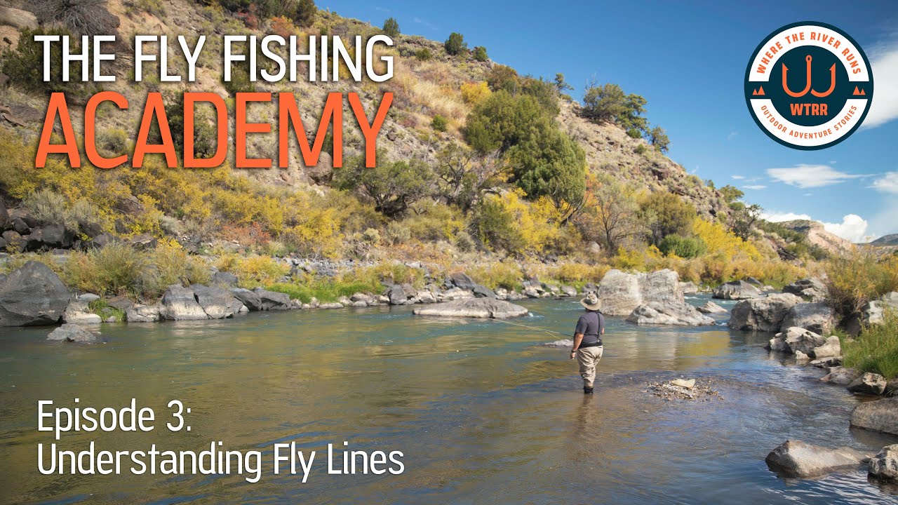 Introduction to Fly Lines The Fly Fishing Academy Episode 3 YouTube