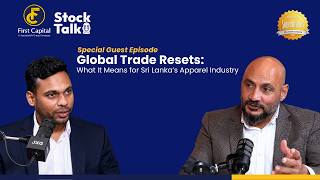 Global Trade Resets: What it means for Sri Lanka’s Apparel Industry