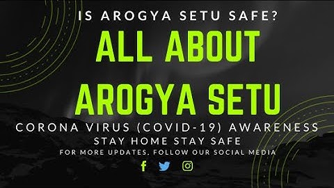 What is Aarogya Setu? | How to use Aarogya Setu? | Is Aarogya Setu Safe?