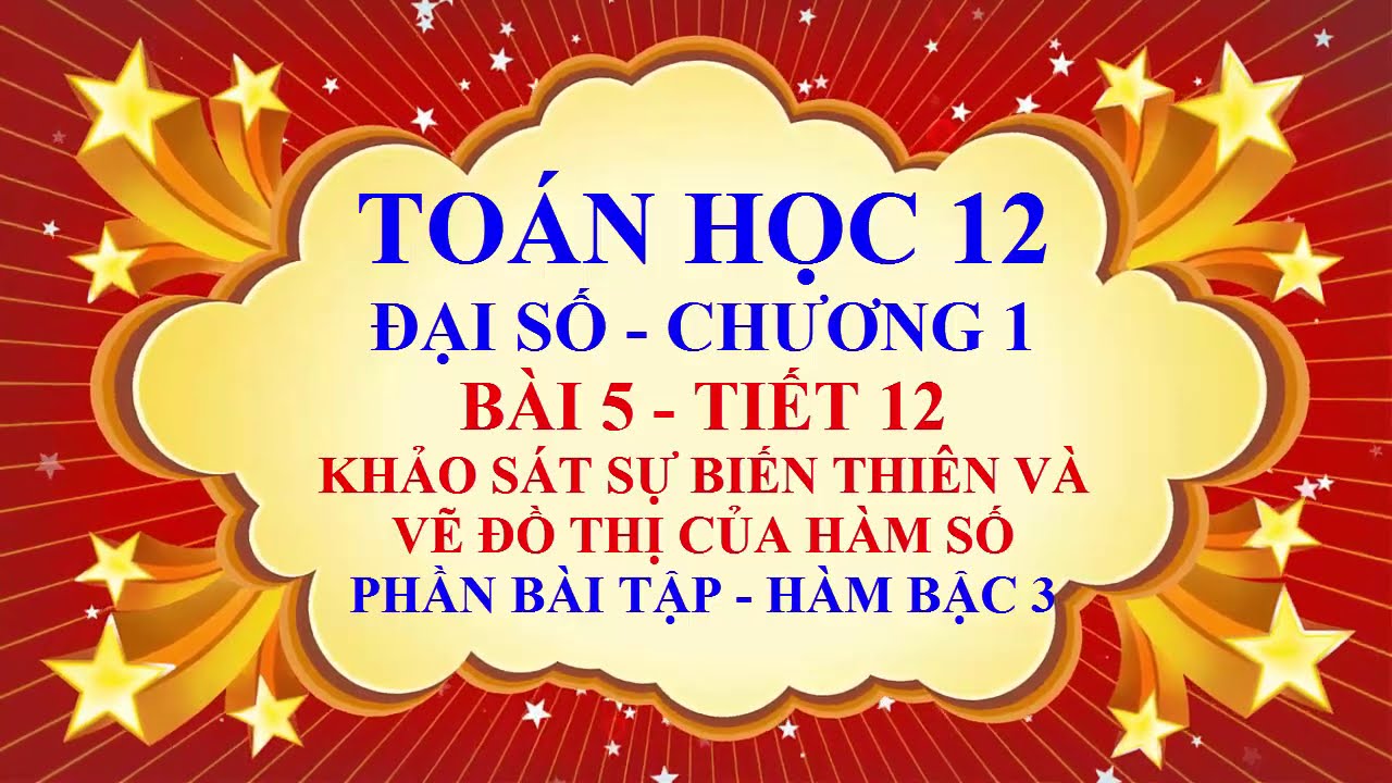 Toán học lớp 12 - Đại số - Chương 1 - Bài 5 -Khảo sát... - youtube