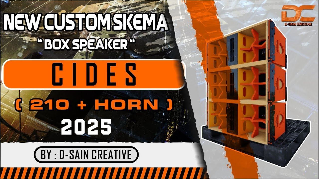 PLAN SKEMA BOX LINE ARRAY CIDES  210 + HORN NEW CUSTOM 2026 "BY D-SAIN CREATIVE" 