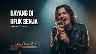 🔥 BAYANG DI UFUK SENJA – Akbar Dejavu | Classic Rock 90’s Indonesia Penuh Nostalgia (Original)