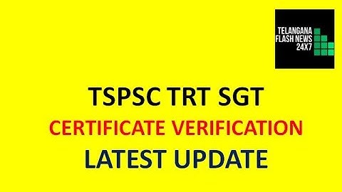 TSPSC TRT SGT| CERTIFICATE VERIFICATION |LATEST UPDATE|