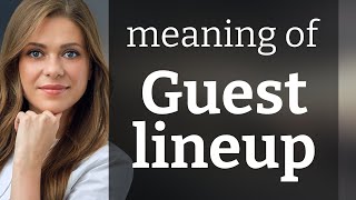 Understanding "Guest Lineup": A Guide for English Learners
