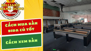 Bàn bida cũ | Chia sẽ cách nhận biết mua bàn bida cũ rẻ và chất lượng | Bida Hoàng Dũng