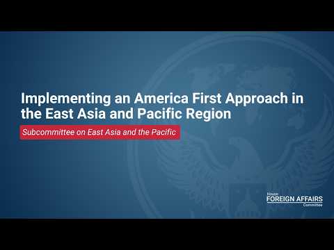 Implementing an America First Approach in the East Asia and Pacific Region - 6.25.26