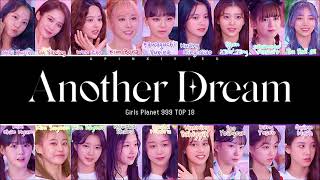 Girls Planet 999 (걸스 플래닛 999) - Another Dream (Han/Rom/Eng Color Coded Lyrics 가사) #GirlsPlanet999