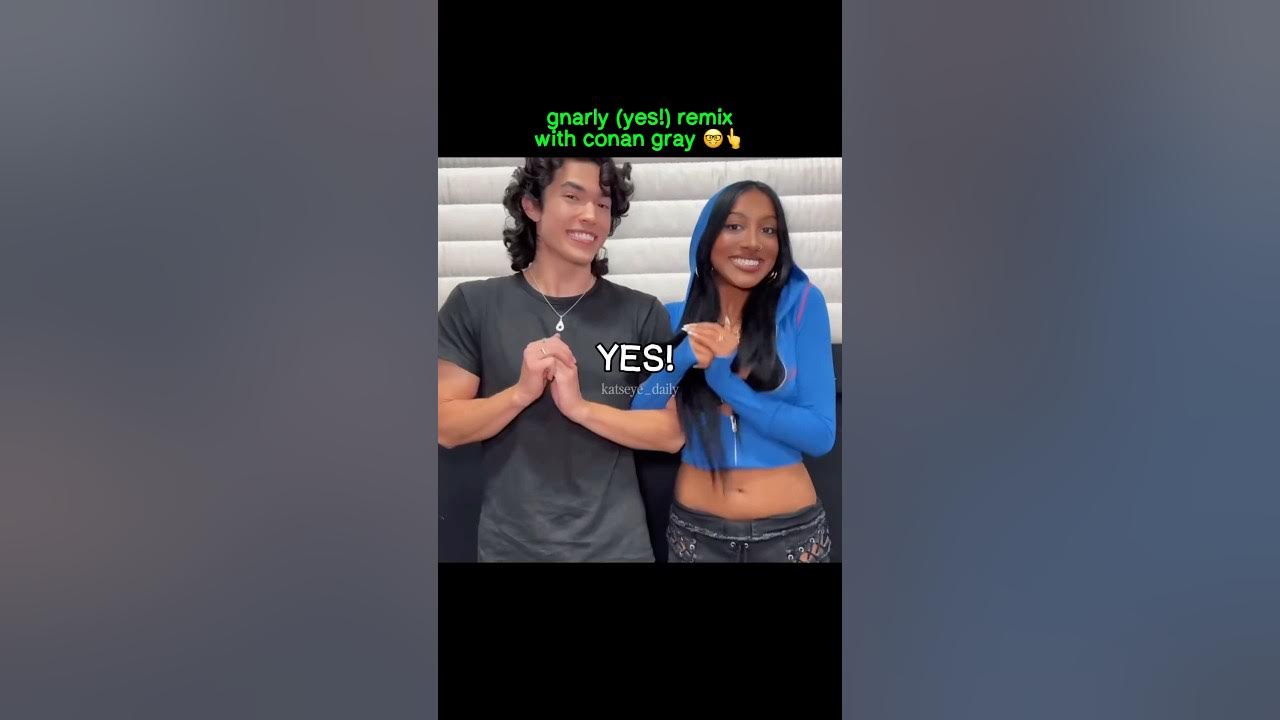 gnarly (yes!) remix with conan gray π€π #katseye #conangray gnarly (yes!) remix with conan gray π€π #katseye #conangray