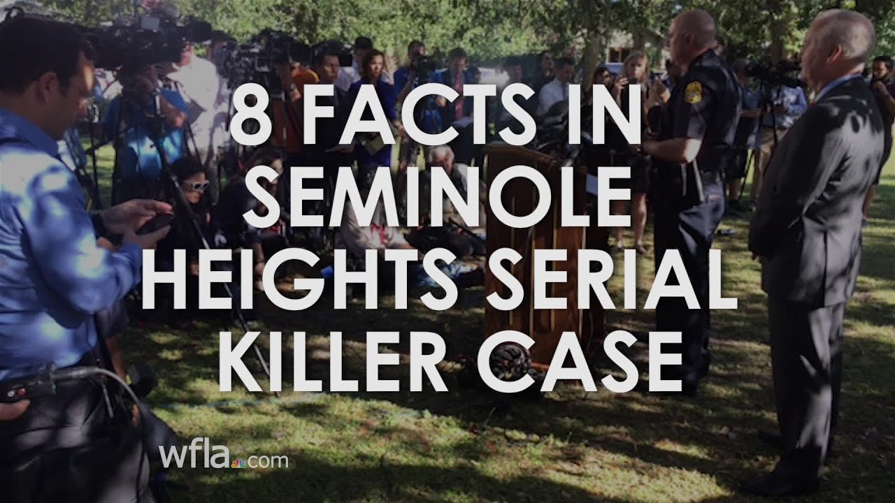 8 FACTS IN SEMINOLE HEIGHTS SERIAL KILLER CASE