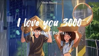 I love you 3000 - Stephanie Poetri (lyrics)