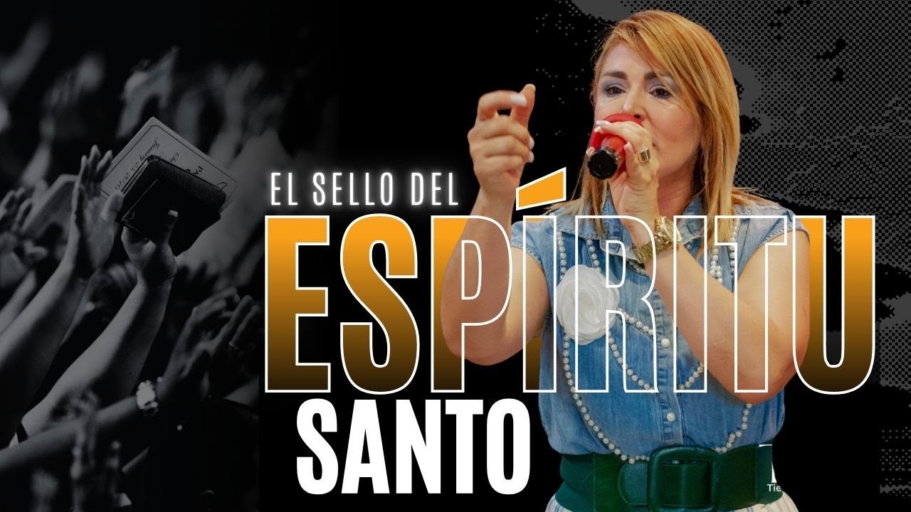 El sello del Espîritu Santo  - Pastora Cinthya Araya