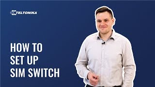 How to Set Up SIM Switch on LTE Cellular Router | Teltonika Networks