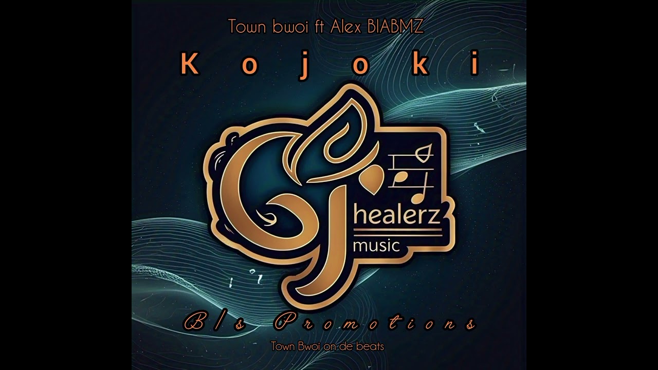 Kojoki ft Town bwoi Alex BIABMZ soul healerz official Audio