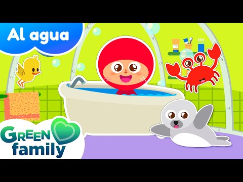 💦 AL AGUA 🛀 | Canciones infantiles y dibujos educativos en ESPAÑOL | Green Family