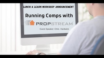 Running Comps with PropStream- August 2022 Lunch & Learn