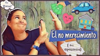 Por que se da la falta de merecimiento? * Karla Empodera