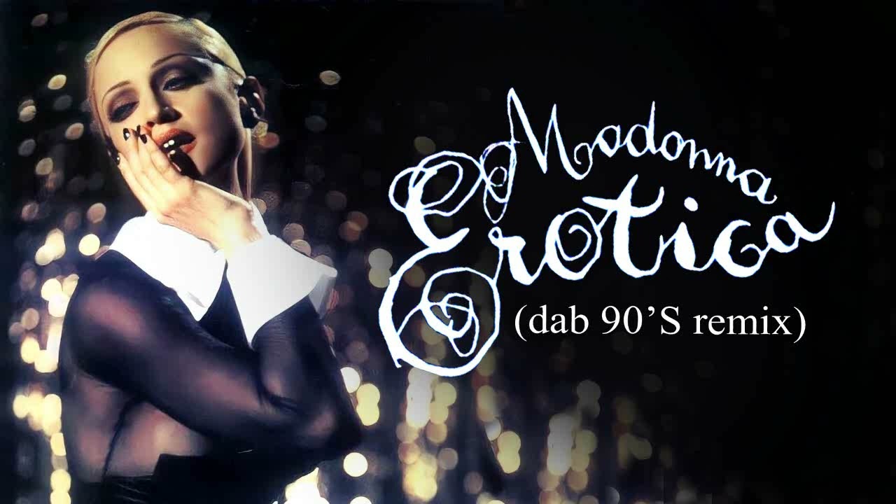 Madonna - Erotica (Dab 90'S Remix)