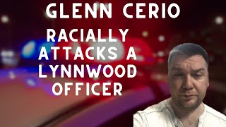 Lynnwood Officer Withstands Barrage Of Racial Slurs 