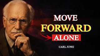 How to Move Forward Even When You Have No One to Rely On | Carl Jung