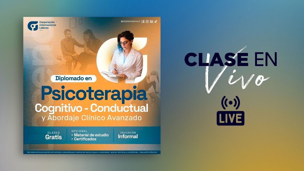 Clase 1: Diplomado Internacional en Psicoterapia Cognitivo Conductual y Abordaje Clínico (31/03/25)