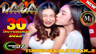 MELAYANG TINGGI - DJ LALA TERBARU 30 NOVEMBER 2023 MP CLUB PEKANBARU - TINGGI KALI