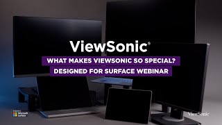 Designed for Surface Webinar: What Makes ViewSonic So Special?