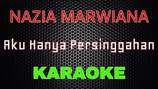 Nazia Marwiana - Aku Hanya Persinggahan (Karaoke) | LMusical