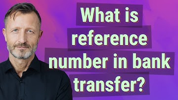 What is reference number in bank transfer?