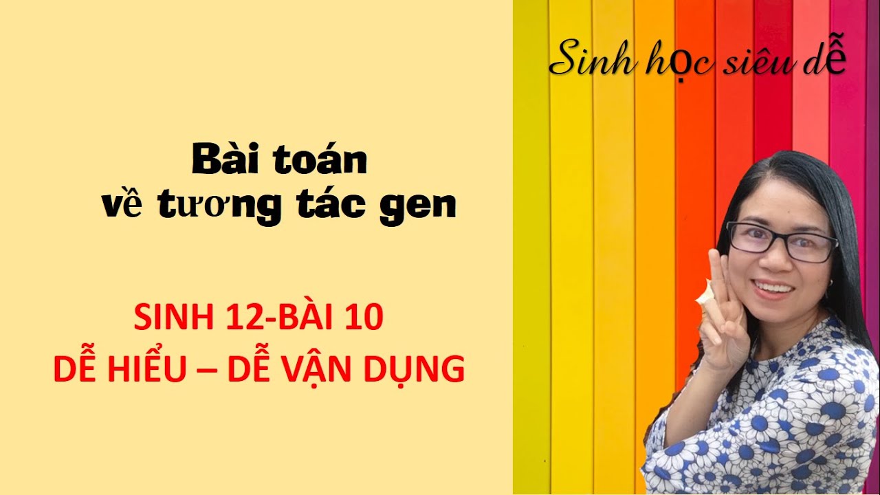 sinh 12- Bài 10- Tương tác gen -Giải bài tập