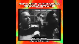 Fred Hampton on International Proletarian Revolution