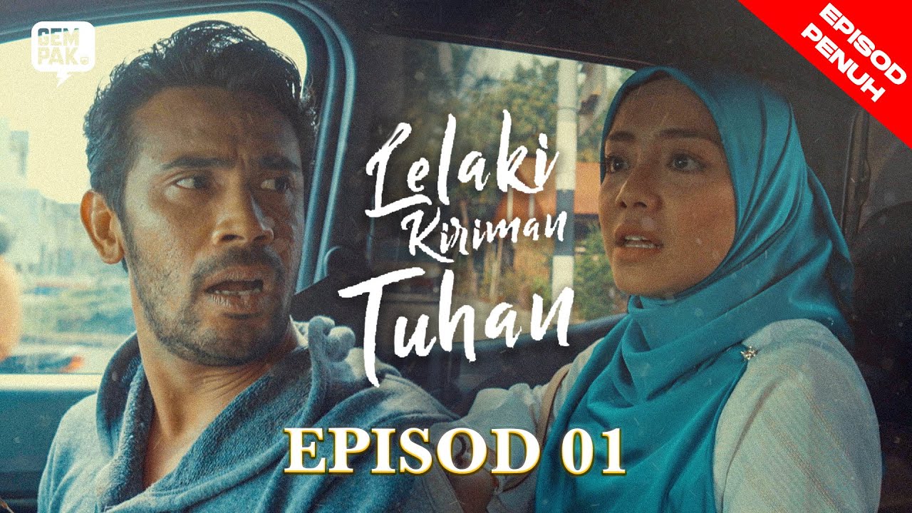 [EPISOD PENUH] Lelaki Kiriman Tuhan (Mira Filzah & Remy Ishak) - EP1