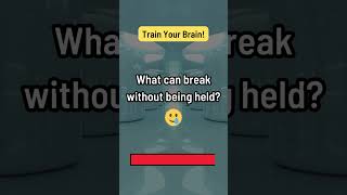 What Can Break Without Being Held? | Psychology Riddle | Train Your Brain Wealth