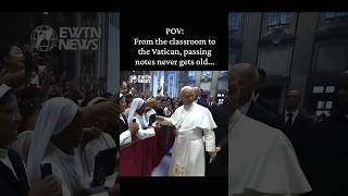 POV: From the classroom to the Vatican, passing notes never gets old... @ewtnnews