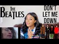 THE BEATLES! “DONT LET ME DOWN” (Reaction)