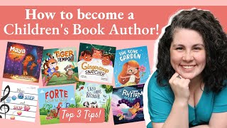 How to Become a Children's Book Author (My Top 3 Tips)