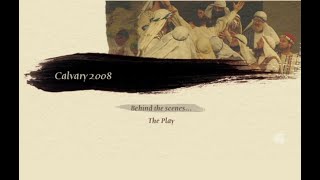 Calvary 2008 - Easter Pageant - Second Edition