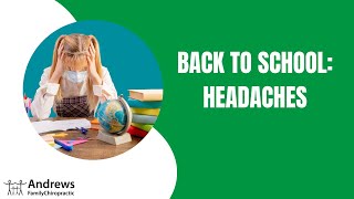 Back to School: Headaches  /  Andrews Family Chiro