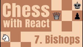 Create a chess game with react - Part 07 - Bishops