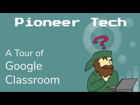 Pioneer Parent Ed - A Tour of Google Classroom
