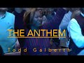 Todd Galberth | The Anthem [ Resurrected KING]