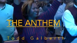 Todd Galberth | The Anthem [ Resurrected KING]